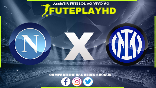 Assistir Napoli x Inter de Milão AO VIVO Online 22/01/2024