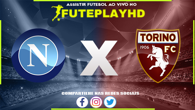 Assistir Napoli x Torino AO VIVO Online 08/03/2024