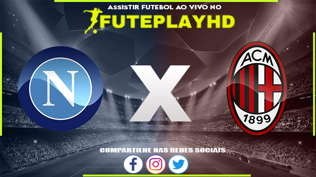 Assistir Napoli x Milan AO VIVO Online 29/10/2023