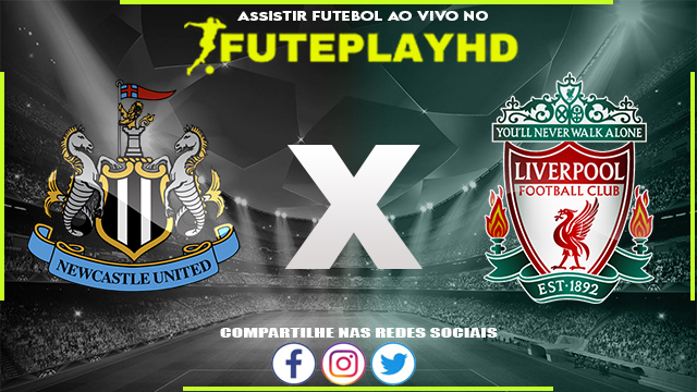 Assistir Newcastle x Liverpool AO VIVO Online 27/08/2023