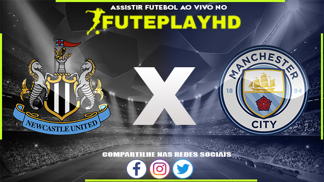 Assistir Newcastle x Manchester City AO VIVO Online 13/01/2024