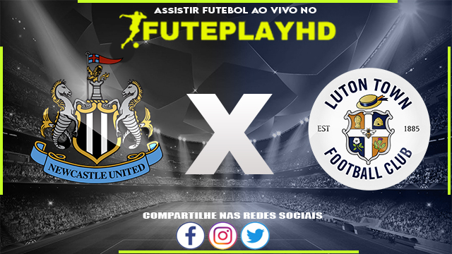 Assistir Newcastle x Luton AO VIVO Online 03/02/2024