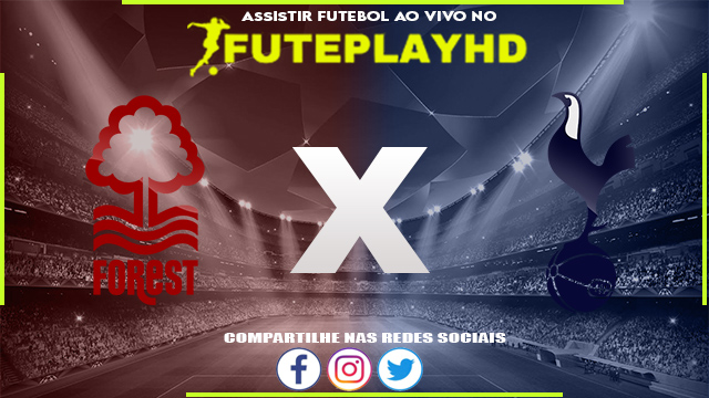 Assistir Nottingham Forest x Tottenham AO VIVO Online 15/12/2023