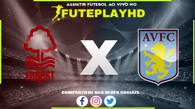 Assistir Nottingham Forest x Aston Villa AO VIVO Online 05/11/2023