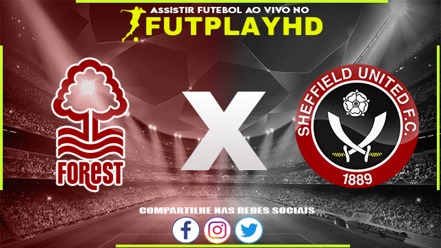 Assistir Nottingham Forest x Sheffield United AO VIVO Online 18/08/2023