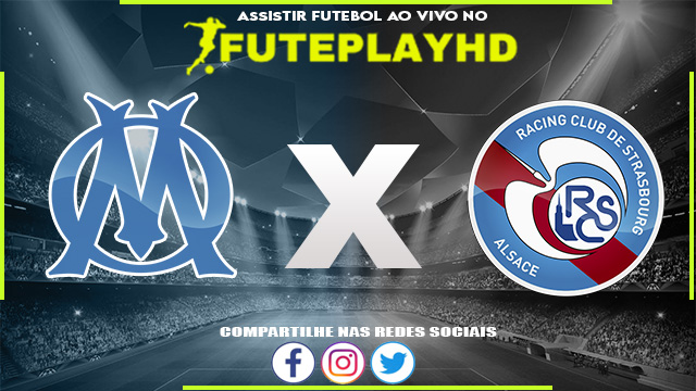 Assistir Olympiqye Marseille x Strasbourg AO VIVO Online 12/01/2024