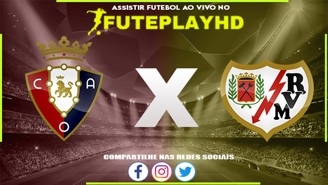 Assistir Osasuna x Rayo Vallecano AO VIVO Online 15/12/2023