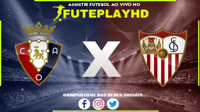 Assistir Osasuna x Sevilla AO VIVO Online 23/09/2023