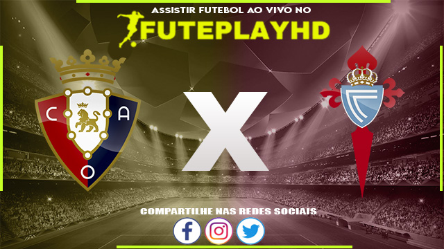 Assistir Osasuna x Celta de Vigo AO VIVO Online 04/02/2024