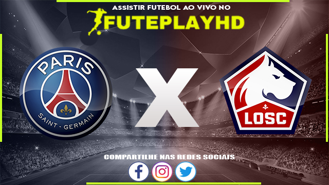 Assistir PSG x Lille AO VIVO Online 10/02/2024