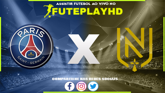 Assistir PSG x Nantes AO VIVO Online 09/12/2023