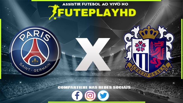 Assistir PSG x Cerezo Osaka AO VIVO Online 28/07/2023