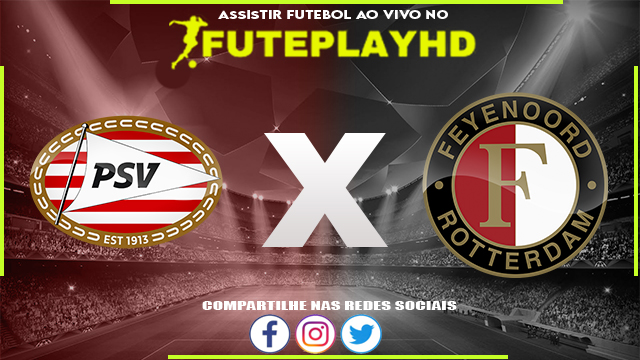 Assistir PSV x Feyenoord AO VIVO Online 03/03/2024