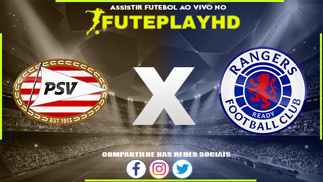 Assistir PSV x Rangers AO VIVO Online 30/08/2023