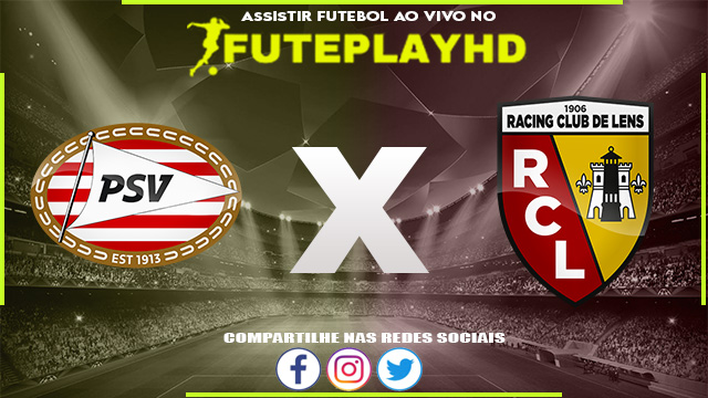 Assistir PSV x Lens AO VIVO Online 08/11/2023