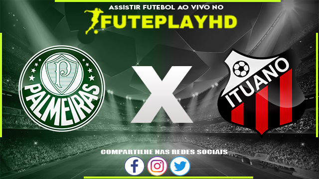 Assistir Palmeiras x Ituano AO VIVO Online 08/02/2024