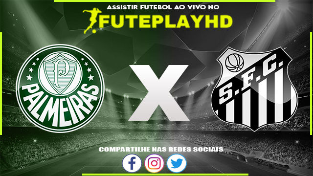 Assistir Palmeiras x Santos AO VIVO Online 28/01/2024