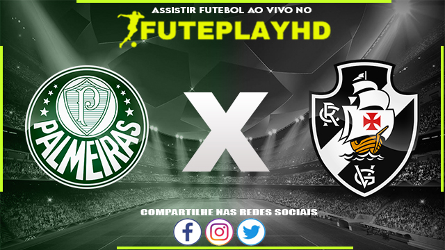 Assistir Palmeiras x Vasco AO VIVO Online 28/08/2023