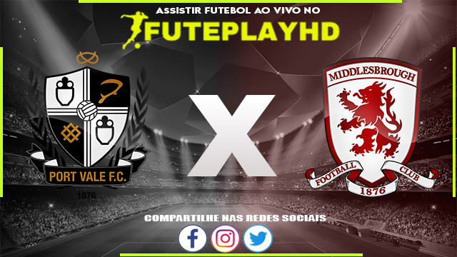 Assistir Port Vale x Middlesbrough AO VIVO Online 19/12/2023