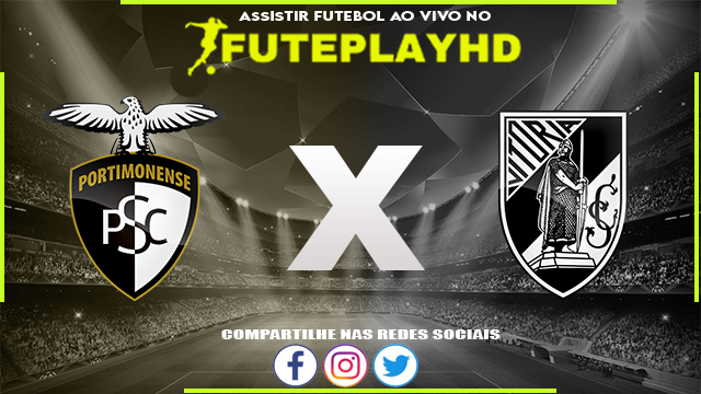 Assistir Portimonense x Vitória Guimaraes AO VIVO Online 17/02/2024