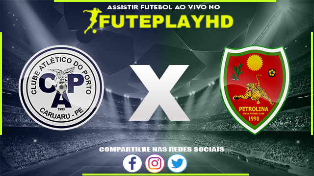 Assistir Porto-PE x Petrolina AO VIVO Online 24/02/2024