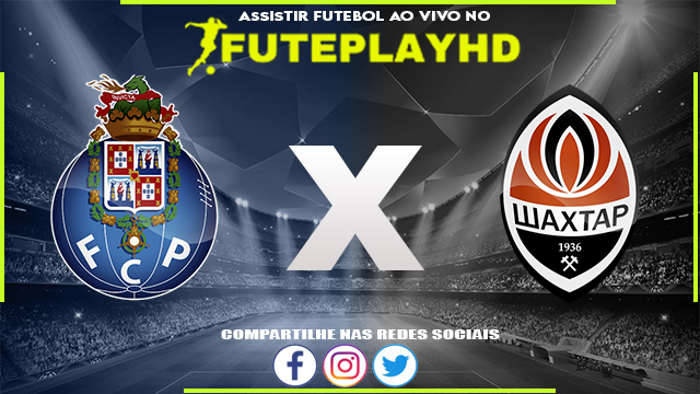 Assistir Porto x Shakhtar Donetsk AO VIVO Online 13/12/2023