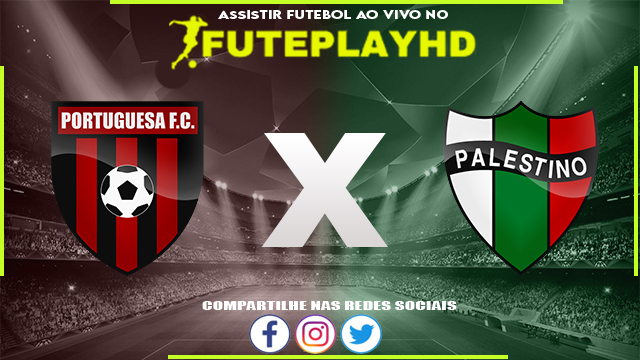 Assistir Portuguesa x Palestino AO VIVO Online 20/02/2024