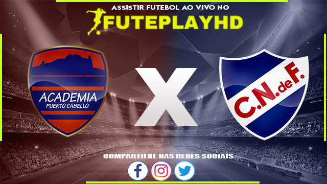 Assistir Puerto Cabello x Club Nacional AO VIVO Online 21/02/2024