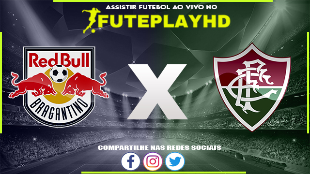 Assistir RB Bragantino x Fluminense AO VIVO Online 22/10/2023