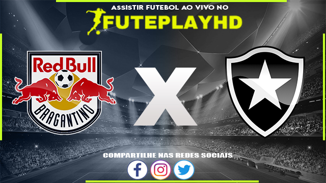 Assistir RB Bragantino x Botafogo AO VIVO Online 13/03/2024