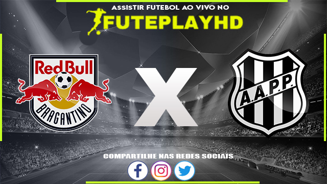 Assistir RB Bragantino x Ponte Preta AO VIVO Online 14/02/2024