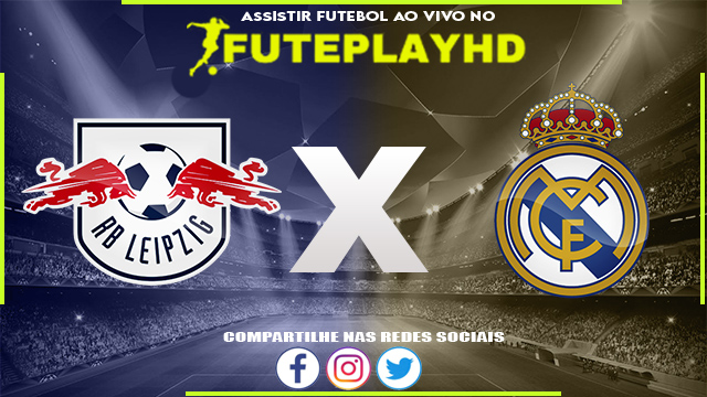 Assistir RB Leipzig x Real Madrid AO VIVO Online 13/02/2024