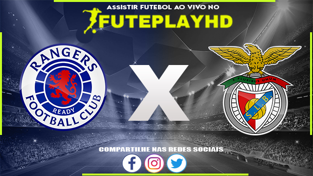 Assistir Rangers x Benfica AO VIVO Online 14/03/2024