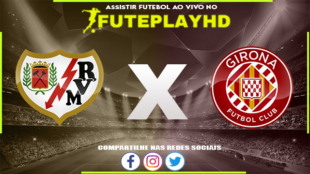 Assistir Rayo Vallecano x Girona AO VIVO Online 10/11/2023