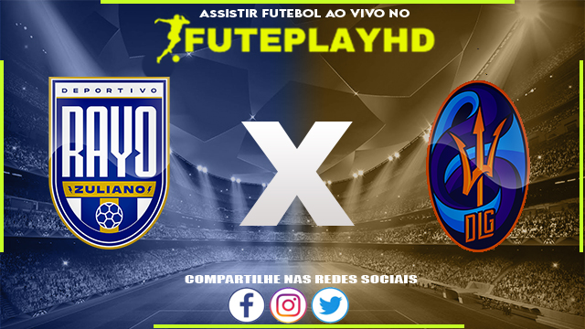 Assistir Rayo Zuliano x Deportivo La Guaira AO VIVO Online 07/03/2024