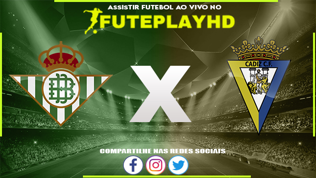 Assistir Real Betis x Cadiz AO VIVO Online 24/09/2023