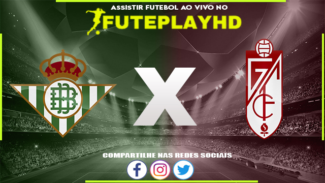 Assistir Real Betis x Granada AO VIVO Online 13/01/2024