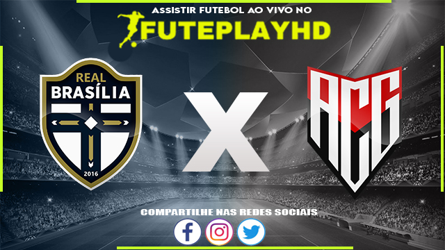 Assistir Real Brasília x Atlético Goianiense AO VIVO Online 06/03/2024