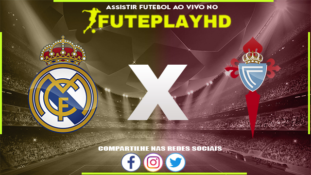 Assistir Real Madrid x Celta Vigo AO VIVO Online 10/03/2024