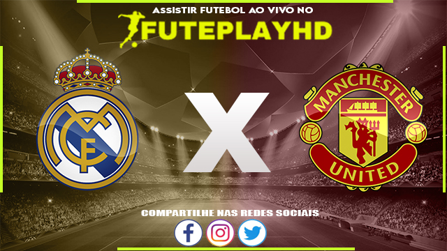 Assistir Real Madrid x Manchester United AO VIVO Online 26/07/2023