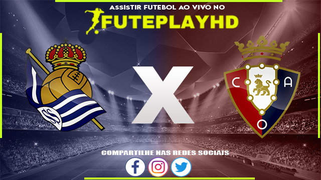 Assistir Real Sociedad x Osasuna AO VIVO Online 10/02/2024