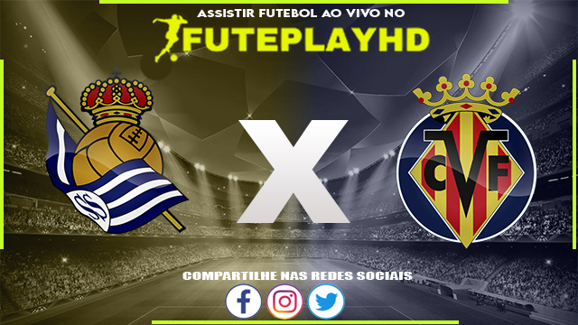 Assistir Real Sociedad x Villarreal AO VIVO Online 23/02/2024