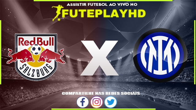 Assistir Red Bull Salzburg x Inter de Milão AO VIVO Online 08/11/2023