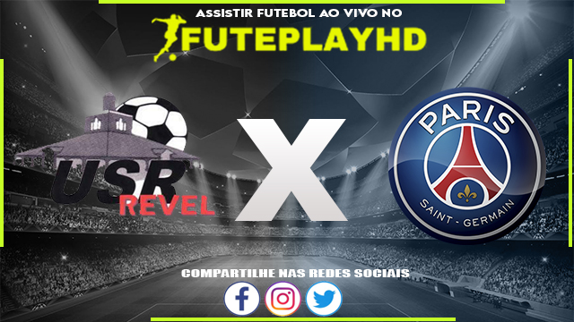 Assistir Revel x PSG AO VIVO Online 07/01/2024