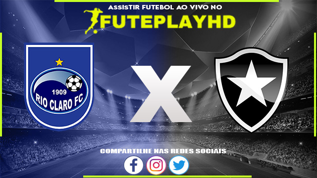 Assistir Rio Claro x Botafogo AO VIVO Online 05/01/2024