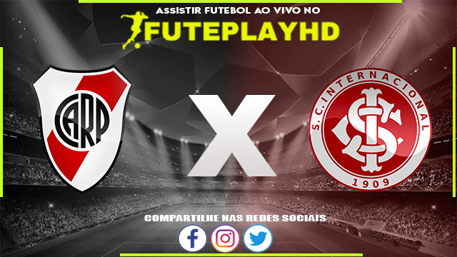 Assistir River Plate x Internacional AO VIVO Online 01/08/2023