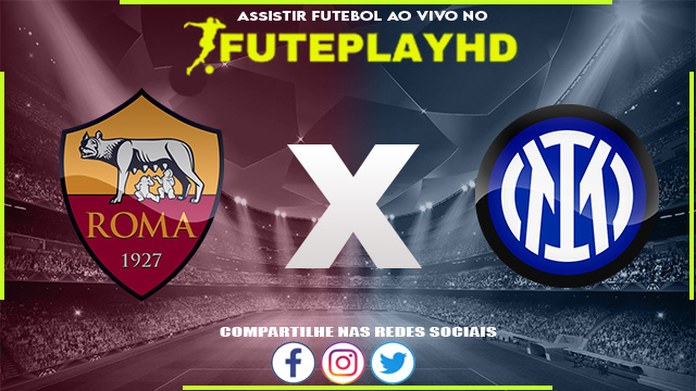 Assistir Roma x Inter de Milão AO VIVO Online 10/02/2024