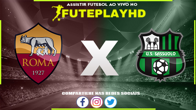 Assistir Roma x Sassuolo AO VIVO Online 13/02/2024