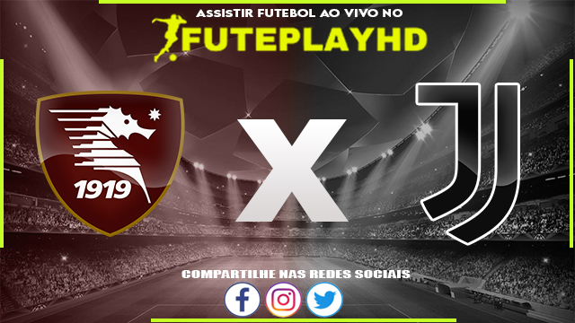 Assistir Salernitana x Juventus AO VIVO Online 07/01/2024