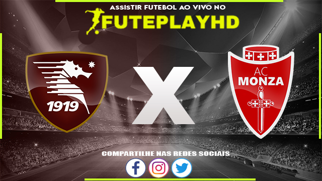 Assistir Salernitana x Monza AO VIVO Online 24/02/2024